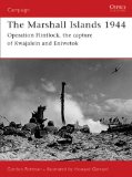 The Marshall Islands 1944: Operation Flintlock, the capture of Kwajalein and Eniwetok (Campaign)