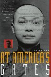 At America s Gates: Chinese Immigration during the Exclusion Era, 1882-1943