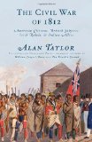 The Civil War of 1812: American Citizens, British Subjects, Irish Rebels, and Indian Allies