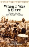 When I Was a Slave: Memoirs from the Slave Narrative Collection (Dover Thrift Editions)
