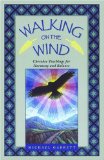 Walking on the Wind: Cherokee Teachings for Harmony and Balance