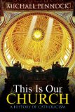 This Is Our Church: A History of Catholicism (Student Edition)
