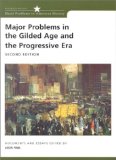 Major Problems in the Gilded Age and the Progressive Era: Documents and Essays (Major Problems in American History Series)