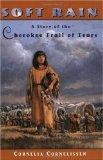Soft Rain: A Story of the Cherokee Trail of Tears