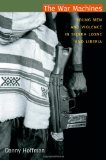 The War Machines: Young Men and Violence in Sierra Leone and Liberia (The Cultures and Practice of Violence)