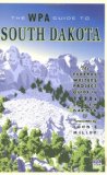 The WPA Guide to South Dakota: The Federal Writers Project Guide to 1930s South Dakota