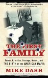The First Family: Terror, Extortion, Revenge, Murder and The Birth of the American Mafia