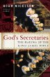 God's Secretaries : The Making of the King James Bible