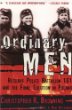 Ordinary Men: Reserve Police Battalion 101 and the Final Solution in Poland