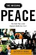 The Missing Peace : The Inside Story of the Fight for Middle East Peace