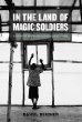 In the Land of Magic Soldiers : A Story of White and Black in West Africa