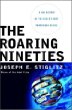 The Roaring Nineties: A New History of the Worlds Most Prosperous Decade