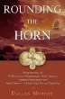 Rounding the Horn: Being the Story of Williwaws and Windjammers, Drake, Darwin, Murdered Missionaries and Naked Natives, a Decks Eye View of Cape Horn