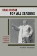 Stalinism for All Seasons : A Political History of Romanian Communism