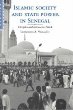 Islamic Society and State Power in Senegal : Disciples and Citizens in Fatick, Senegal
