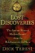 Lost Discoveries : The Ancient Roots of Modern Science--from the Babylonians to the Maya