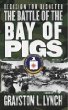 Decision for Disaster : The Battle of the Bay of Pigs