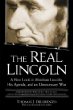The Real Lincoln : A New Look at Abraham Lincoln, His Agenda, and an Unnecessary War