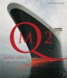 Queen Mary 2 : The Birth of a Legend