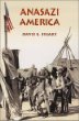 Anasazi America: 17 Centuries on the Road from Center Place