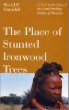 The Place of Stunted Ironwood Trees: A Year in the Lives of the Cattle-Herding Himba of Namibia