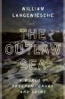 The Outlaw Sea : A World of Freedom, Chaos, and Crime