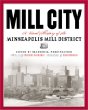 Mill City: A Visual History of the Minneapolis Mill District (Minnesota)
