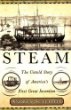 Steam : The Untold Story of Americas First Great Invention