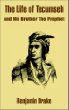 The Life of Tecumseh and His Brother the Prophet