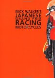 Mick Walker s Japanese Grand Prix Racing Motorcycles
