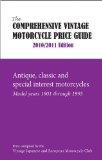 The Comprehensive Vintage Motorcycle Price Guide 2010 2011 Edition: Antique, Classic and Special Interest Motorcycles - Model Years 1901 through 1995