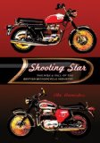 Shooting Star: The Rise and Fall of the British Motorcycle Industry