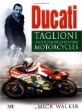 Ducati: Taglione and His World-Beating Motorcycles
