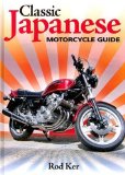 Classic Japanese Motorcycle Guide: The complete handbook for buyers and owners