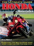 Honda Motorcycles The Ultimate Guide: Everything You Need to Know About Every Honda Motorcycle Ever Built