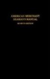 American Merchant Seaman s Manual: For Seamen by Seamen