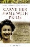 CARVE HER NAME WITH PRIDE (Pen and Sword Military Classics)