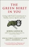 The Green Beret in You: Living with Total Commitment to Family, Career, Sports and Life