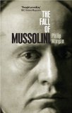 The Fall of Mussolini: Italy, the Italians, and the Second World War