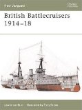 British Battlecruisers 1914- 1918 (New Vanguard)