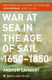 War at Sea in the Age of Sail (Smithsonian History of Warfare)