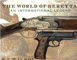 World of Beretta: An International Legend (History of Arms)