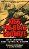 Kiss the Boys Goodbye: How the United States Betrayed its Own POWs in Vietnam