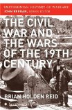 The Civil War and the Wars of the Nineteenth Century (Smithsonian History of Warfare)
