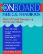 The Onboard Medical Guide: First Aid and Emergency Medicine Afloat