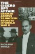 The Cicero Spy Affair : German Access to British Secrets in World War II (Perspectives on Intelligence History)