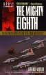 The Mighty Eighth : The Air War in Europe as Told by the Men Who Fought It