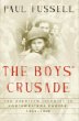 The Boys Crusade : The American Infantry in Northwestern Europe, 1944-1945 (Modern Library Chronicles)
