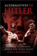 Alternatives to Hitler : German Resistance under the Third Reich