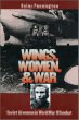 Wings, Women, and War: Soviet Airwomen in World War II Combat (Modern War Studies)
